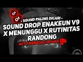 Download Lagu DJ DROP ENAKEUN V9 X MENUNGGU X RUTINITAS RANDONG SOUND JJ KANE VIRAL TIKTOK FULL BASS TERBARU 2024🎧