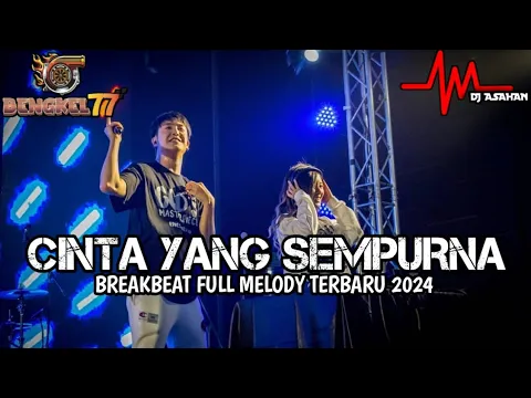 Download MP3 DJ Cinta Yang Sempurna Breakbeat Full Melody Terbaru 2024 ( DJ ASAHAN ) SPESIAL REQ BENGKEL77