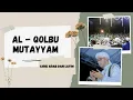 Download Lagu Sholawat Al Qolbu Mutayyam Az Zahir - Majelis Az-zahir COVER ( LIRIK )
