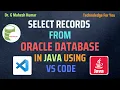 SELECT RECORDS FROM ORACLE DATABASE IN JAVA USING VS CODE