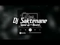 Download Lagu Dj Saktenane - Speed up \u0026 Reverd 🎧