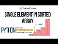 single element in sorted array PYTHON implementation 100 days DSA CodingPal