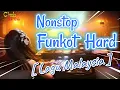 Download Lagu TERBARU Nonstop Funkot Hard Malaysia | Mixtape Funkot Hard Malaysia