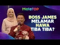 Lagu TERKEJUT! Boss James datang MeleTOP nak melamar Hawa?? | MeleTOP | Nabil \u0026 Hawa