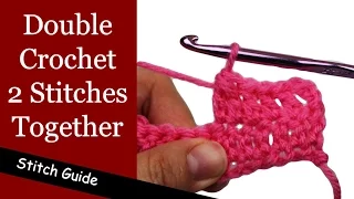Double Crochet 2 Stitches Together dc2tog - Double Crochet Decrease