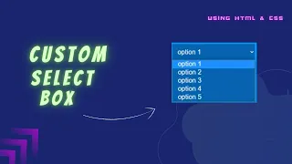 Custom Select Box - Using HTML CSS