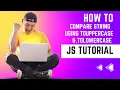 How to comparison String Using toLowercase toUppercase Tutorial Learn Javascript Programming