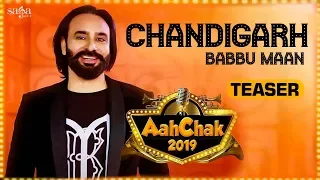 Babbu Maan - Chandigarh (Official Teaser) | Aah Chak 2019 | Latest Punjabi Songs | Saga Music