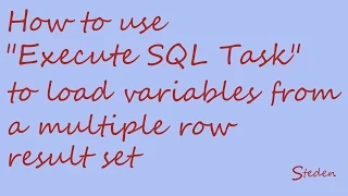SSIS Execute SQL Task - multiple row result set to load into variables