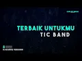 TIC Band – Terbaik Untukmu (Karaoke Version)