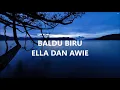 Download Lagu Ella \u0026 Awie - Baldu Biru