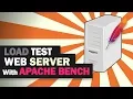 Apache Bench - How to Load Test Web Server