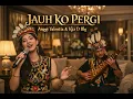 Lagu JAUH KO PERGI - Anggi Valentia \u0026 Kkz D Blg (Cover by Swastamita) - Ethno-Jazz Version - Sape Dayak