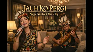 jauh ko pergi anggi valentia u0026 kkz d blg cover by swastamita ethno jazz version sape dayak