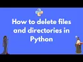How to delete a file or folder in Python