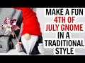 4th of July Gnome Independence Day Gnome No Sew Gnome July 4th Gnome Pattern Gnome with Arms