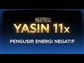 Lagu Yasin 11x  Pembuka Rezeki \u0026 Berkah, Alunan Qur'an Penenteram Jiwa