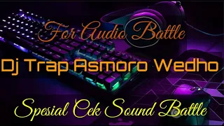 Download Dj Trap Asmoro Wedho || Remix Jawa Full Bass MP3