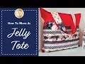 How to Make a Jelly Tote with Jennifer Bosworth of Shabby Fabrics