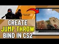 How To Create Jump Throw Bind CS2 EASY CS2 Jump Throw Bind
