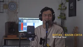 Download Kotak - Masih Cinta || Mikail Omar Cover MP3