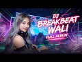 Lagu DJ BREAKBEAT WALI FULL ALBUM | DJ BREAKBEAT FULL BASS 2025