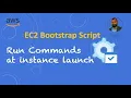 AWS Tutorial EC2 Bootstrap Script Run commands at Instance launch Automate the machine