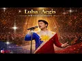 Luha - Aegis | Soulful Version