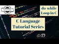 C Programming For Beginners Program 16 Do While Loop In C