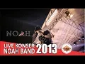 Lagu Live Konser Noah Band - Ini Cinta @Tangerang, 12 Oktober 2013