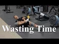 The Three Most Effective Ways to Waste Time in the Gym Only