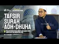 [Kajian Malaysia] Tafsir Surah Adh-Dhuha - Ustadz Adi Hidayat