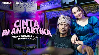 cinta di antartika tasya rosmala adella ft nophie adella om adella