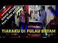 Download Lagu TIARAKU DI PULAU BATAM - DAVID ASTAR FEAT. RONI ASTAR (LIVE)