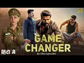 Download Lagu GAME CHANGER Ram Charan \u0026 Kiara Advani Latest Movie 2025 | South Indian Hindi Dubbed New Movie 2025