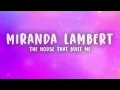 Miranda Lambert - The House That Built Me (Lyrics)