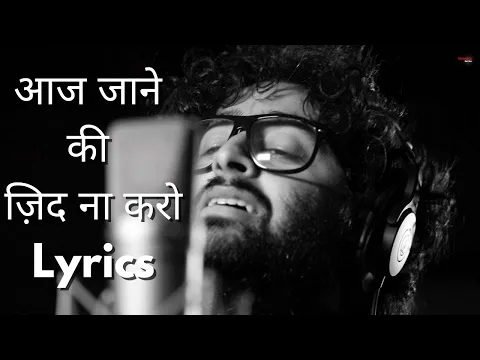Download MP3 Aaj Jane Ki Zid Na Kro #arijitsingh #lyrics #original #song #youtube #music