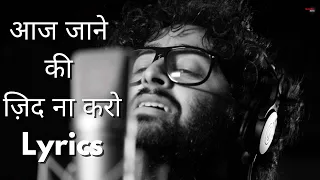 Aaj Jane Ki Zid Na Kro Arijitsingh Lyrics Original Song Youtube Music 
