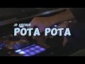 Lagu DJ POTA POTA SLOW VIRAL TIKTOK | (JD ARTHUR)