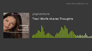 Traci Wolfe shares Thoughts