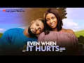 Download Lagu EVEN WHEN IT HURTS - Maurice Sam, Sonia Uche latest nollywood 2025 movies