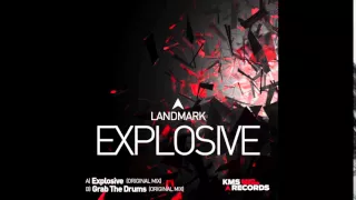 Landmark - Explosive (Original Mix) (Official) KMS Records/KMS218