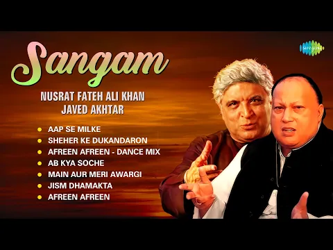 Download MP3 Sangam | Nusrat Fateh Ali Khan | Javed Akhtar | Aap Se Milke | Ab Kya Soche | Afreen Afreen | Sufi