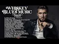 RELAXING WHISKEY BLUES MUSIC | Music For Gentlemen | Best Of Slow Blues Rock Ballads Songs