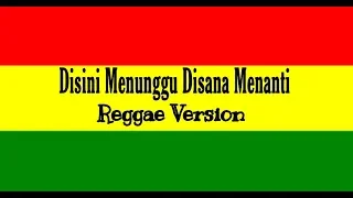 Download Disini Menunggu Disana Menanti dan Lirik- Fahmi Aziz Reggae MP3