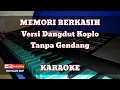 Download Lagu MEMORI BERKASIH TANPA GENDANG DANGDUT KOPLO ELECTONE