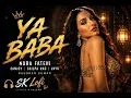 YA BABA ❤️ | Nora Fatehi | Sanjoy | Shilpa Rao | Vayu | New Version | SK Lofi