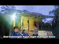 Download Lagu Real kedatangan hujan deras angin kencang di pondok hutan lanjut makan malam bersama bahok ar 