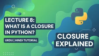 Lecture 8 What is a Closure in Python Urdu Hindi Tutorial