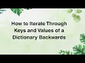 How to Iterate Through Keys and Values of a Dictionary Backwards